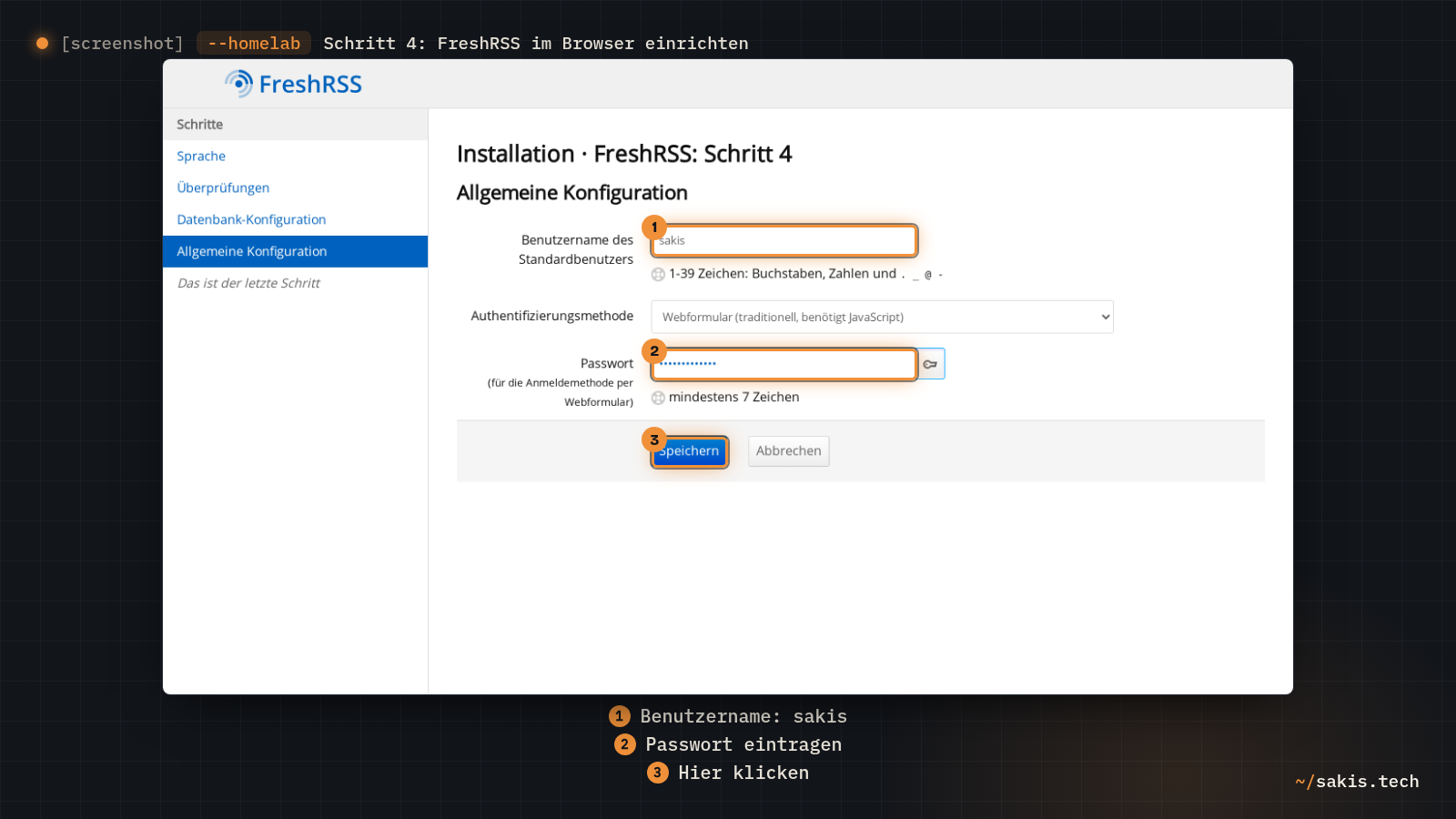 Vierte Seite des FreshRSS-Assistenten: Benutzername sakis eingetragen, Authentifizierungsmethode Webformular, Passwortfeld gefüllt, darunter der Knopf Speichern.