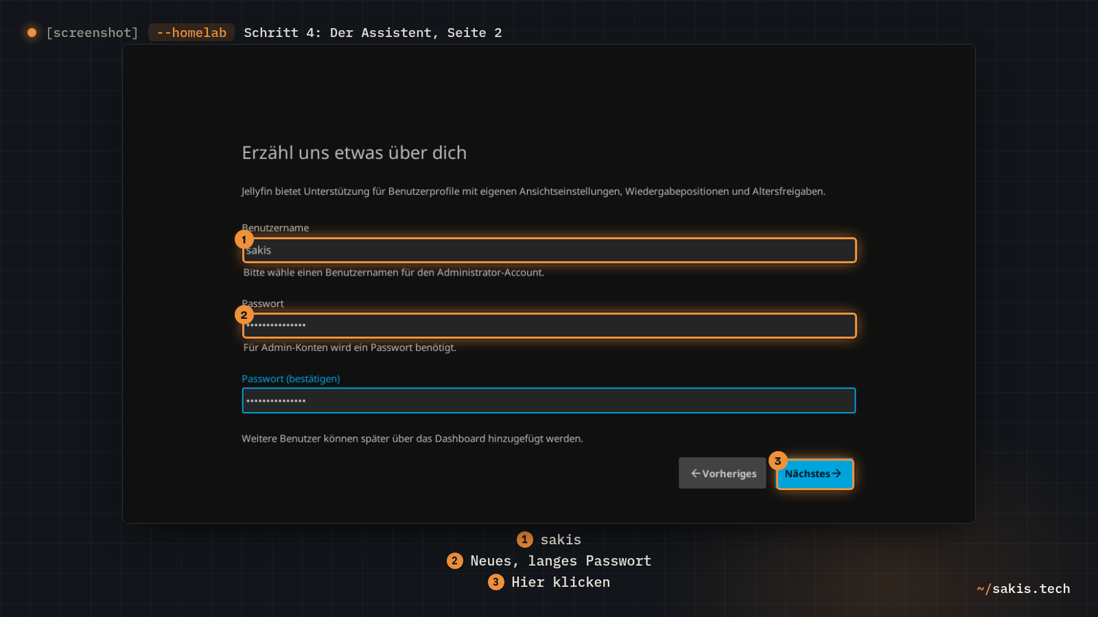 Die zweite Seite des Assistenten mit dem Benutzernamen sakis und den beiden ausgefüllten Passwortfeldern.