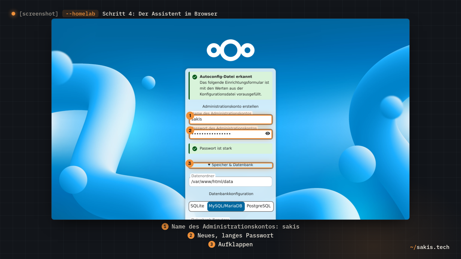 Die Nextcloud-Einrichtungsseite Administrationskonto erstellen mit dem Hinweis Autoconfig-Datei erkannt, dem Namen sakis und einem gesetzten Passwort, darunter der aufklappbare Abschnitt Speicher und Datenbank.